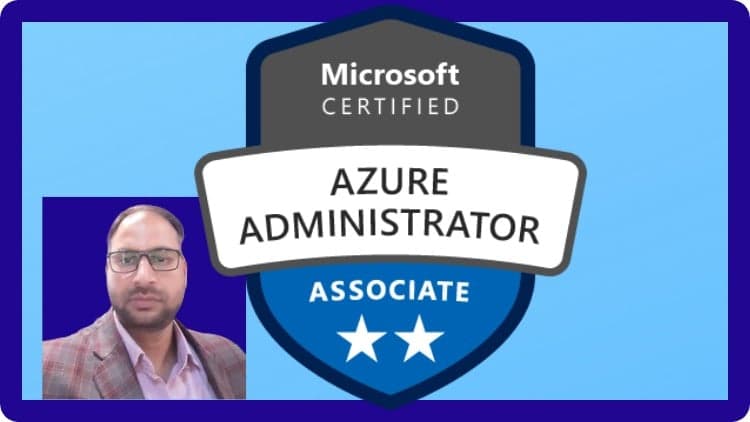 AZ-104: A Complete Hand-On Azure Administrator Training