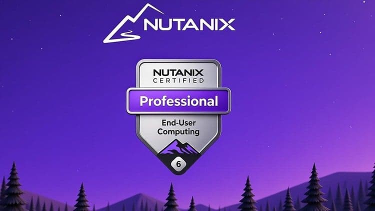 Nutanix Certified NCP-EUC 6.10 100% Original Practice Tests