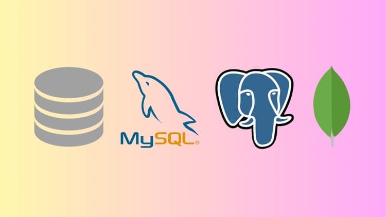 Complete Database Course: SQL, MySQL, PostgreSQL & MongoDB