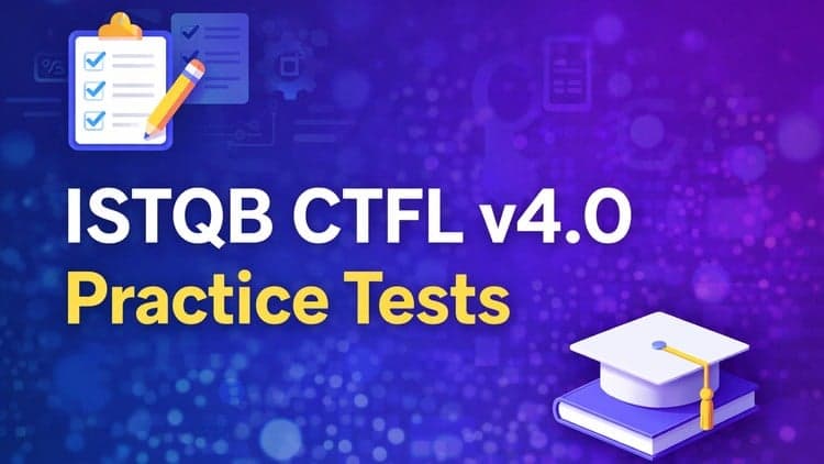 ISTQB Foundation Level CTFL v4.0 – 5 Practice Exams